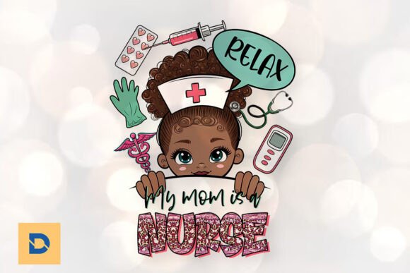 Relax My Mom Is a Nurse Sublimation PNG